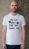 My Cat And I Talk Shit About You