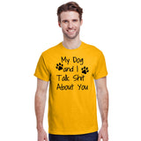 My Dog And I Talk Shit About You