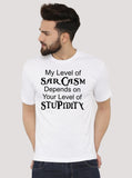 My Level Of Sarcasm Depends On Your Level Of Stupidity