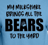 My Milkshake Brings All The Bears To The Yard