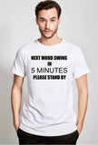 Next Mood Swing in 5 Minutes Please Stand By