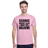 Science Doesn't Care What You Believe