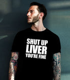 Shut Up Liver You're Fine