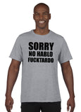 Sorry No Hablo Fucktardo