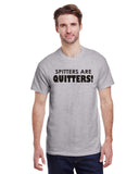 Spitters Are Quitters