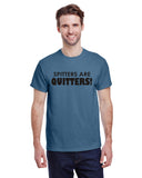 Spitters Are Quitters