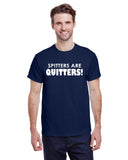 Spitters Are Quitters