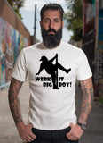 Werk It Big Boy!