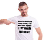 When This Pandemic Thingy is Over I Still Want Some of You to Stay Away From Me