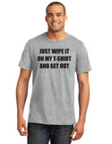 Just Wipe It On My T-Shirt