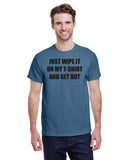 Just Wipe It On My T-Shirt