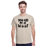 You Had Me At Woof