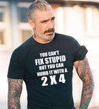 You Can't Fix Stupid But You Can Numb It With A 2 X 4
