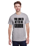 You Looked Better on Grindr