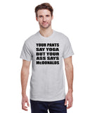 Your Pants Say Yoga But Your Ass Says McDonalds