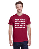 Your Pants Say Yoga But Your Ass Says McDonalds