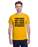 Your Pants Say Yoga But Your Ass Says McDonalds