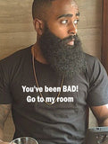 You've Been BAD! Go To My Room