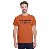 You've Been BAD! Go To My Room