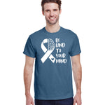 Be Kind To Your Mind T-Shirt