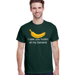 I Saw You Lookin At My Banana