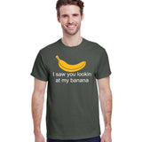 I Saw You Lookin At My Banana