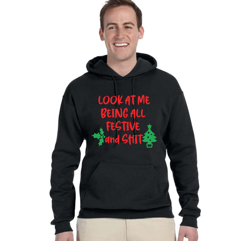 Look At Me Being All Festive And Shit Hoodie