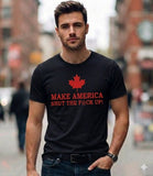 Make America Shut The F@ck Up! T-Shirt