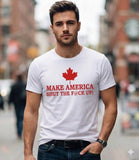 Make America Shut The F@ck Up! T-Shirt