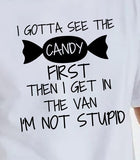 I Gotta See The Candy First Then I Get In The Van