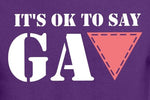 It's OK To Say GAY