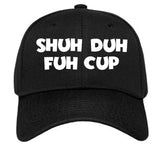 Shuh Duh Fuh Cup Cap
